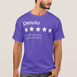 Delulu 5 Review Delulu is Solulu Delusion is t lä T-Shirt
