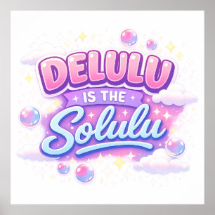 Delulu Ist das Solulu – Süße Kawaii-Ästhetik Poster