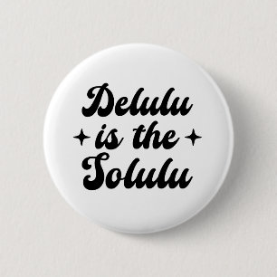 Delulu ist der Solulu Button