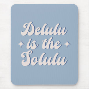 Delulu ist der Solulu Mousepad