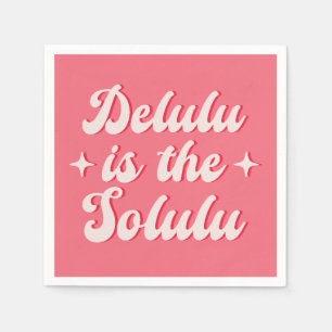 Delulu ist der Solulu Serviette