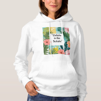 Delulu ist ein Solulu Hoodie