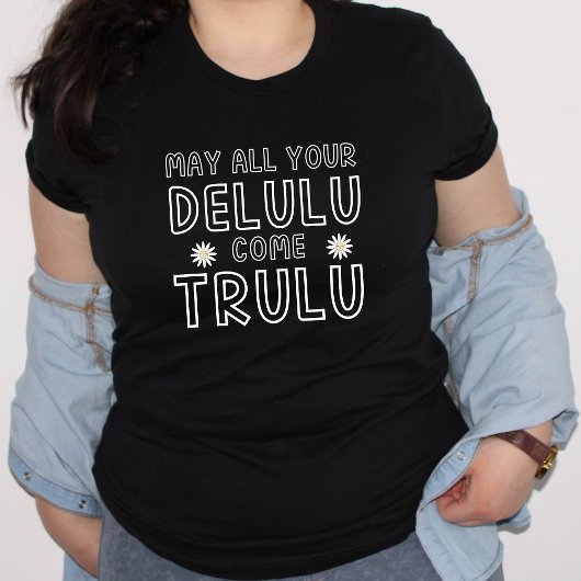 Delulu kommen trulu Manifestation Tik Tok K-Pop Ge T-Shirt