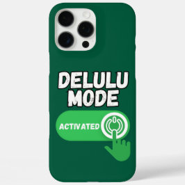 Delulu Mode Activated | Funny Gen Z iPhone 16 Pro Max Hülle