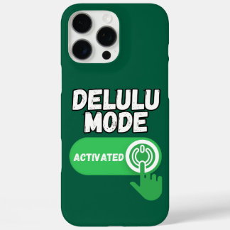 Delulu Mode Activated | Funny Gen Z iPhone 16 Pro Max Hülle