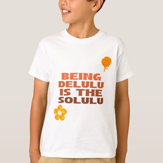 Delulu Solulu Quote T - Shirt (Vorderseite)