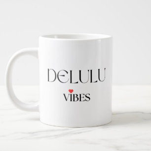 Delulu-Stimmung, Lustiges Ästhetik-Zitat-Geschenk Jumbo-Tasse