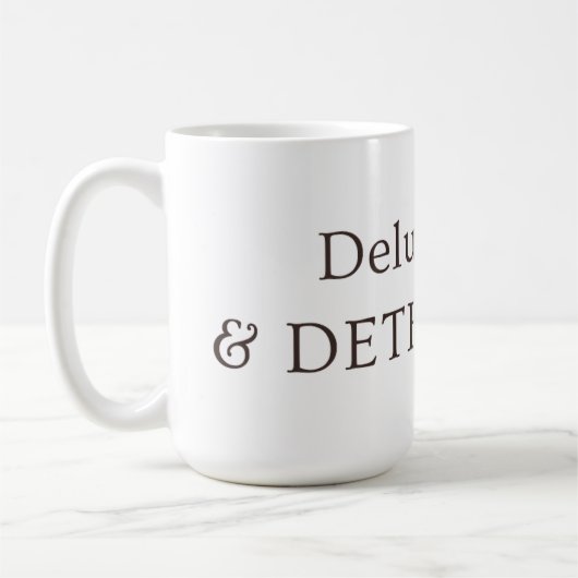 Delusional & Determined Aesthetic Neutral Mug Kaffeetasse (Links)