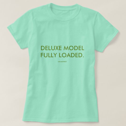 DELUXE MODELL VOLLSTÄNDIG GELADEN. T-Shirt (Design vorne)