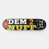 DEM 2 NUFF-Skateboard Skateboard (Horizontal)