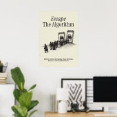Dem Algorithmus entfliehen Poster (Heimbüro)