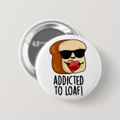 Dem Loaf-Funny-Brot-Pun geweiht Button (Vorne & Hinten)