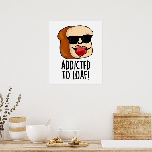 Dem Loaf-Funny-Brot-Pun geweiht Poster (Küche)