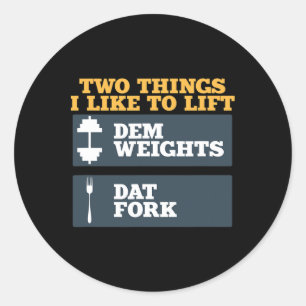 Dem Weight und Dat Gabel Shirt für Bodybuilding Wi Runder Aufkleber