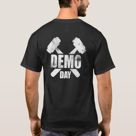Demo Day Demolition Team Zuhause House Constructio T-Shirt (Rückseite)