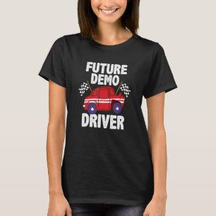 Demo Driver Demo Derby Car Son Daught T-Shirt