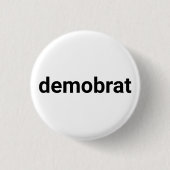 Demobrat moderne Typografie lustig cool Schwarz-we Button (Vorderseite)