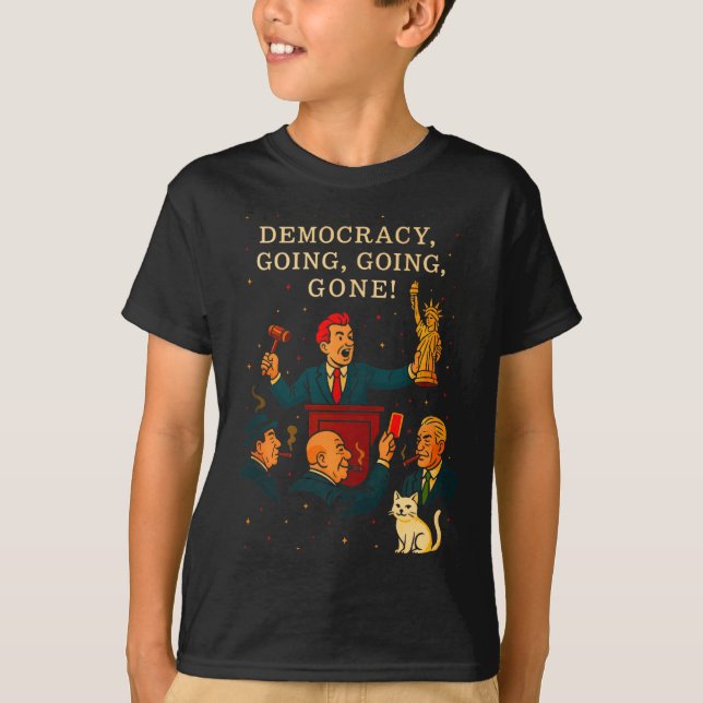 Democracy Auction Gone Funny Litical Satire Gift T T-Shirt (Vorderseite)