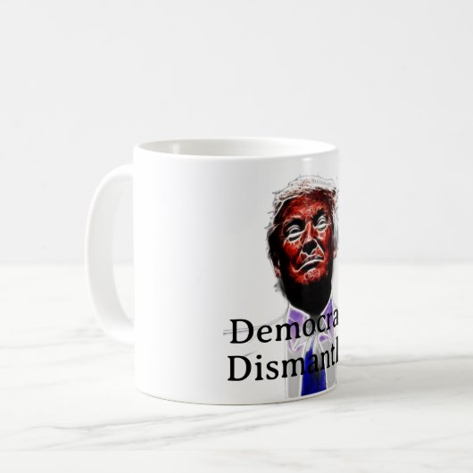 Democracy Dismantled Coffee Mug Kaffeetasse (Vorderseite Links)