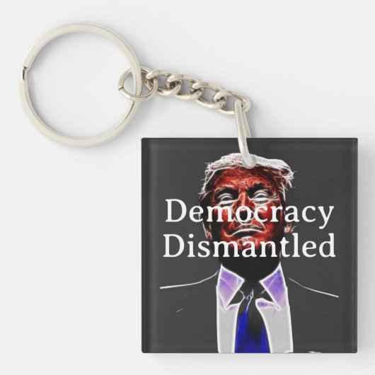 Democracy Dismantled Keychain Schlüsselanhänger (Vorderseite)