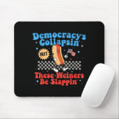 Democracy Is Collapsing But These Wieners Be Slapn Mousepad (Mit Mouse)