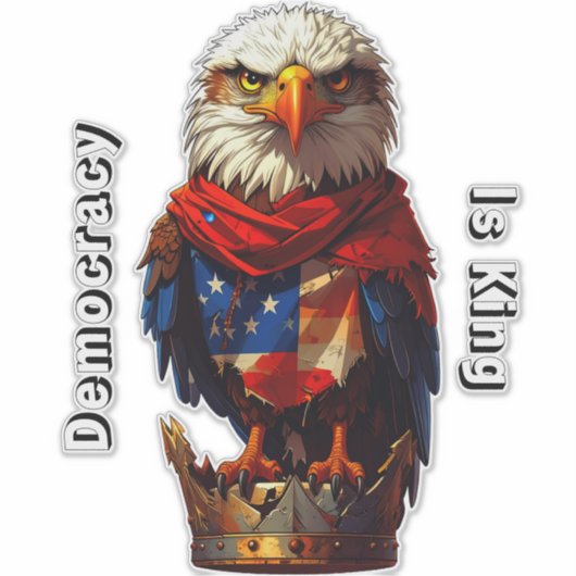 Democracy Is King 001 Custom-Cut Vinyl Sticker (Vorderseite)