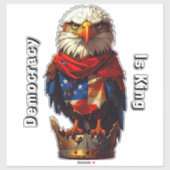 Democracy Is King 001 Custom-Cut Vinyl Sticker (Blatt)