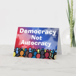 Democracy Not Autocracy Karte
