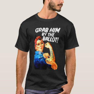 Demokrat Rosie Riveter Eklig Tattoo Grab Ihm von d T-Shirt