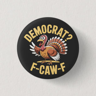 Demokraten? F Caw F Democrats Turkey Erntedank Button