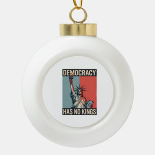 Demokratie Hat Keine Könige Freiheitsstatus Amerik Keramik Kugel-Ornament