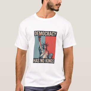 Demokratie Hat Keine Könige Freiheitsstatus Amerik T-Shirt