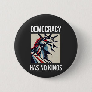Demokratie hat keinen König-Librety-Status USA Button