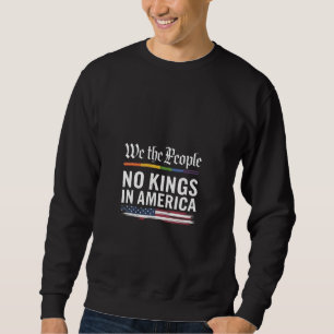 Demokratie hat keinen König-Librety-Status USA Sweatshirt