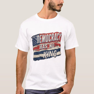 Demokratie hat keinen König T-Shirt