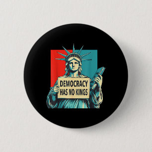 Demokratie hat Könige 4. Juli Statue of Liberty Button