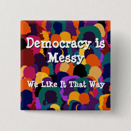 Demokratie ist chaotisch button