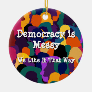 Demokratie ist chaotisch keramik ornament