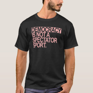 Demokratie ist KEIN Zuschauer für Sport T-Shirt
