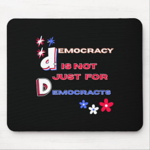 Demokratie ist nicht nur für Demokraten Mousepad