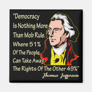 Demokratie ist nichts weiter als die Mob-Regel, be Magnet