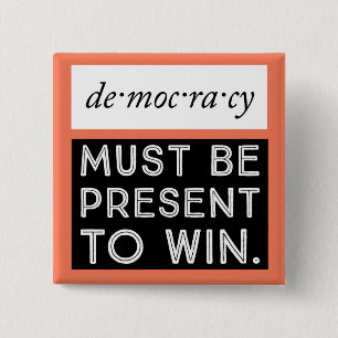 Demokratie: Muss anwesend sein zu gewinnen Button