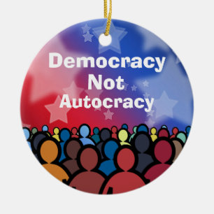 Demokratie, nicht Autokratie Keramik Ornament
