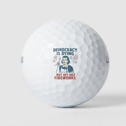 Demokratie stirbt, aber Hey, nette Feuerwerke Golfball (Vorderseite)