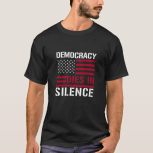 Demokratie stirbt in der Stille Amerikanische Flag T-Shirt
