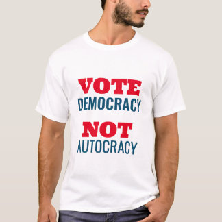 Demokratie wählen statt Autokratie Gewohnheitszeic T-Shirt