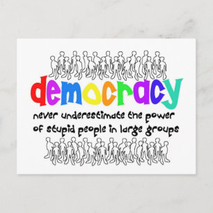 Demokratie, wer braucht sie? Postkarte