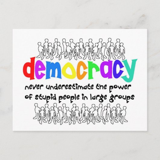Demokratie, wer braucht sie? Postkarte (Vorderseite)