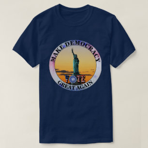DEMOKRATIE WIEDER GROSS MACHEN......WÄHLEN T-Shirt