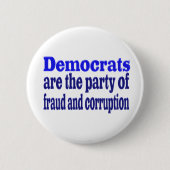 Demokratische Betrug und Korruption Button (Vorderseite)